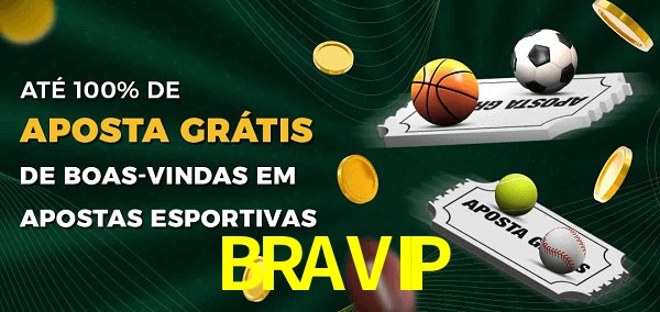 BRAVIP Ate 100% de Aposta Gratis
